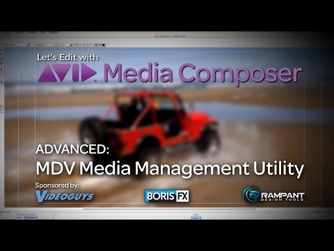 Let’s Edit with Media Composer – ADVANCED – MDV Media Management Utility