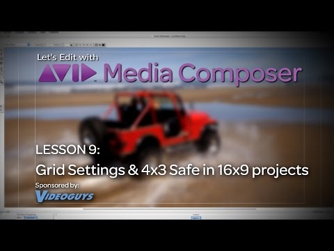 Let’s Edit with Media Composer – Lesson 9 – Grid Settings & 4×3 Safe in 16×9 projects