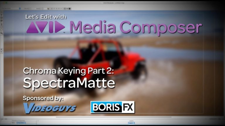Let’s Edit with Media Composer – Chroma Keying Part 2 – SpectraMatte