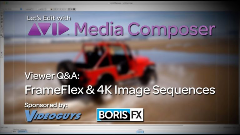 Let’s Edit with Media Composer – FrameFlex & Larger than HD Image Sequences